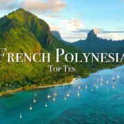 Top 10 Places To Visit in French Polynesia - Travel Guide