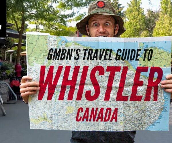 GMBN’s Travel Guide To Whistler, Canada | A Mountain Bike Scene Check