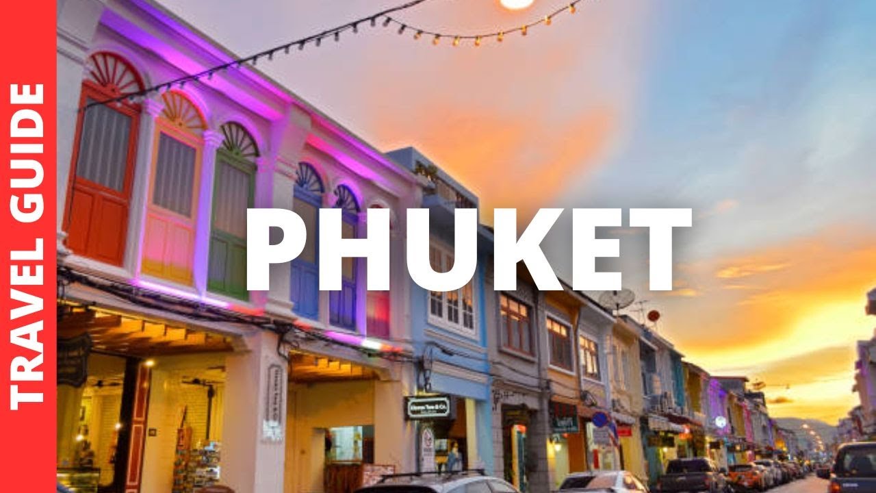 Phuket Thailand Travel Guide: 17 BEST Things To Do In Phuket