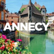 The ULTIMATE Travel Guide: Annecy, France