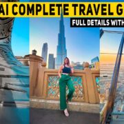 Dubai Complete Travel Guide - Budget, Visa Process, Do's & Dont's, Itinerary & More